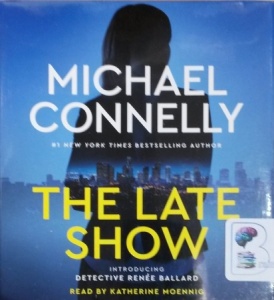 The Late Show written by Michael Connelly performed by Katherine Moennig on CD (Abridged)